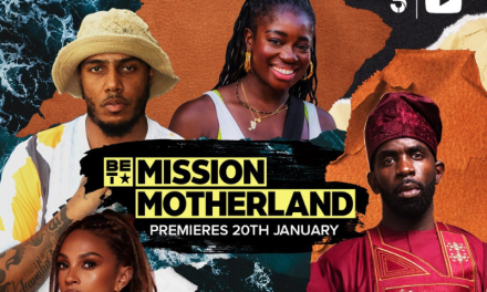 BET UK UNVEILS NEW DOCUSERIES ‘MISSION MOTHERLAND’
